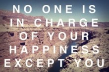 No one is in charge of your happiness except you.jpg